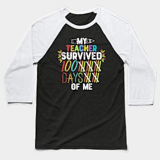 My Teacher Survived 100 Days Of Me - Funny Gift for Students Baseball T-Shirt